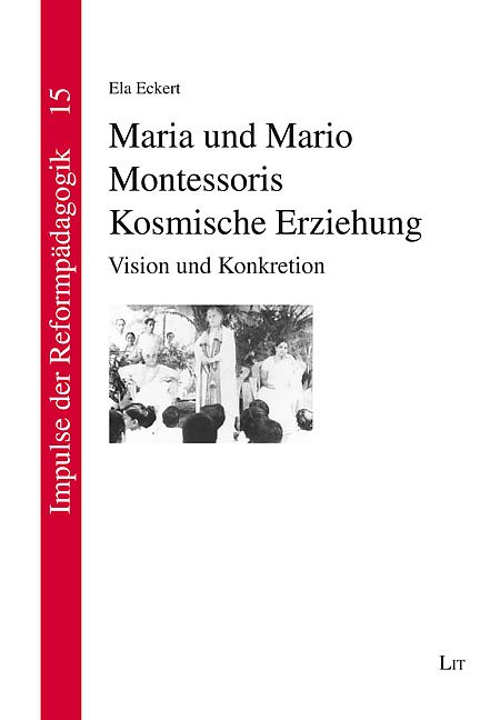 Maria und Mario Montessoris Kosmische Erziehung